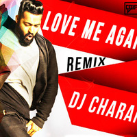 Love Me Again -  DJ Charan Remix- DJ Charan by Deejay Charan