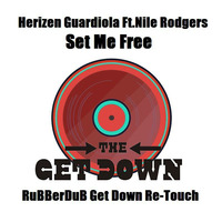 RD17-Herizen Guardiola Ft.Nile Rodgers - Set Me Free (RuBBerDuB Get Down Re-Touch) by Andy Edit