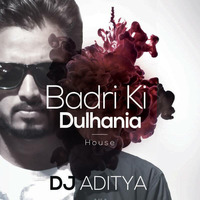 Badri Ki Dulhania (House)- DJ ADITYA by DJ ADITYA