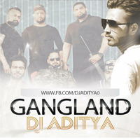 Gangland (Remix) - DJ ADITYA by DJ ADITYA