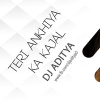 Teri Aakhya Ka Yo Kajal (Remix)- DJ ADITYA aka DJ IMMORTAL by DJ ADITYA