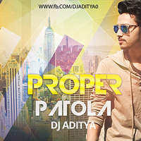 Proper Patola (Remix)- DJADITYA by DJ ADITYA