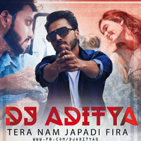 Tera Nam Japdi Fira(Remix)-DJADITYA by DJ ADITYA