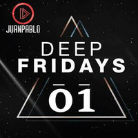 Deep Fridays #01 by JUAN PABLO