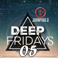 Deep Fridays #05 by JUAN PABLO
