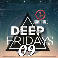Deep Fridays #9 by JUAN PABLO