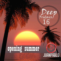 Deep Fridays #16 (Mixing Summer) by JUAN PABLO