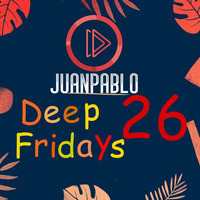 Deep Fridays #26 by JUAN PABLO