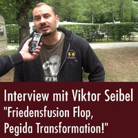 Viktor Seibel: &quot;Friedensfusion Flop, Pegida Transformation!&quot; (08.08.2015) by eingeschenkt.tv