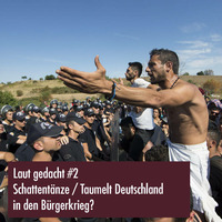 Schattentänze - Taumelt Deutschland in den Bürgerkrieg? | Laut gedacht #2 (05.10.2015) by eingeschenkt.tv