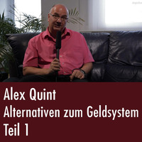 Alex Quint benennt Alternativen zum derzeitigen Finanzsystem | Teil 1 (08.07.2015) by eingeschenkt.tv