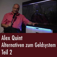 Alex Quint benennt Alternativen zum derzeitigen Finanzsystem | Teil 2 (17.07.2015) by eingeschenkt.tv