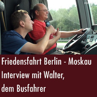 Friedensfahrt Berlin - Moskau - Gespräch mit Walter, dem Busfahrer (21.08.2016) by eingeschenkt.tv
