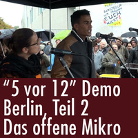 &quot;Fünf vor Zwölf - Es reicht&quot; - Demo Teil 2: Das offene Mikrofon (01.10.2016) by eingeschenkt.tv