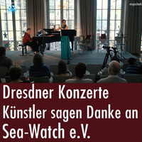 Dresdner Konzerte - Künstler sagen Danke an den Verein Sea-Watch e.V. (08.01.2017) by eingeschenkt.tv