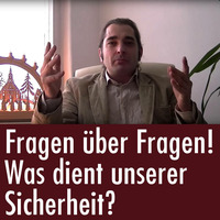 Fragen über Fragen - Was dient unserer Sicherheit? by eingeschenkt.tv