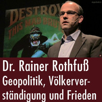Dr. Rainer Rothfuß - Geopolitik, Völkerverständigung und Frieden (Bautzen, 06.03.2017) by eingeschenkt.tv