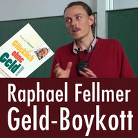 Wer hat Angst vor neuem Geld? Folge 2: Raphael Fellmer - Geldstreik by eingeschenkt.tv