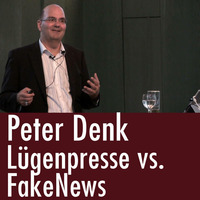 Peter Denk - Der Informationskrieg: Lügenpresse vs. Fake-News (24.08.2017) by eingeschenkt.tv