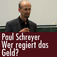 Paul Schreyer - Wer regiert das Geld? (12.09.2017, Universität Mannheim) by eingeschenkt.tv