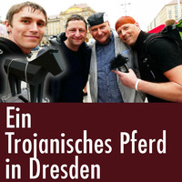 Ein Trojanisches Pferd in Dresden mit DJ Happy Vibes und Hans-Joachim Maaz by eingeschenkt.tv