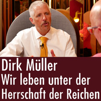 Dirk Müller: Wir leben unter der Herrschaft der Reichen by eingeschenkt.tv