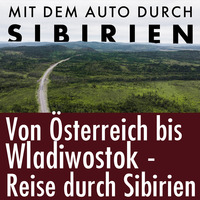 Österreich bis Wladiwostok - Eine Reise durch Russland (Doku, 2018) by eingeschenkt.tv
