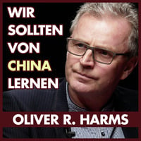 Oliver R. Harms: Chinas Aufstieg zur Weltmacht by eingeschenkt.tv