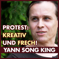 Yann Song King: Intelligenter und frecher Protest by eingeschenkt.tv