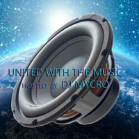 UNITED WITH THE MUSIC    HOSTED BY DJ MYCRO by DJ MYCRO