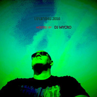  UPLIFTING 2016 HOSTED BY DJ MYCRO by DJ MYCRO