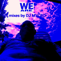 we are by dj mycro by DJ MYCRO