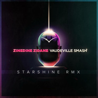 The Vaudeville Smash | Zinedine Zidane feat: Les Murray (Starshine RMX) by Starshine