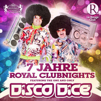 Disco Dice live @ 7 Jahre Royal Clubnights @ LaRougeClub by DISCO DICE