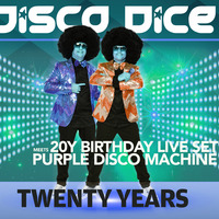 Purple Disco Machine &amp; Disco Dice (20Y Birthday Dj Live Set) by DISCO DICE