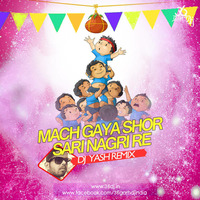 MACH GAYA SHOR - DJ YASH REMIX by Chhattisgarh Dj India