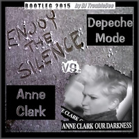 Depeche Mode VS Anne Clark (Bootleg Mixdown 2015) by DJ TroubleDee