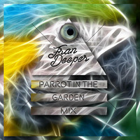 Fran Deeper - PARROT IN THE GARDEN - Disco Cosmic Mix by Fran Deeper
