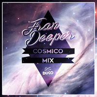 Fran Deeper - COSMICO - Spa In Disco Mix by Fran Deeper