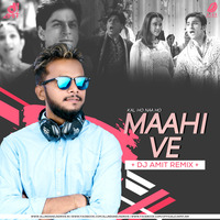 Maahi Ve - Dj Amit Desi Tadka Remix by Dj Amit