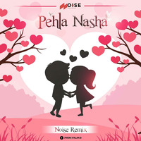 2. Pehla Nasha - Noise Remix by DJ NOISE