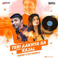 3. Teri Aakhya Ka Yo Kajal - DJ Sheryl ft. Noise Remix by DJ NOISE