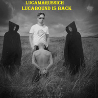 Lucabound is back by Luca Marussich