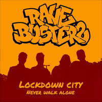 Rave Busterz - Lockdown City (Never Walk Alone) by 112-Media