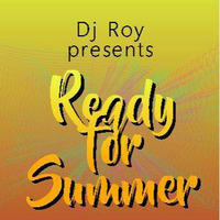 2018 Dj Roy Ready for Summer 1 by dj roy belgium