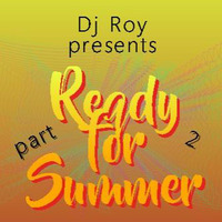 2018 Dj Roy Ready for Summer 2 by dj roy belgium