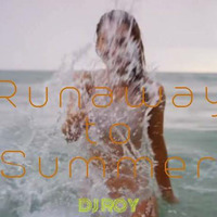 2018 Dj Roy Runaway to Summer by dj roy belgium