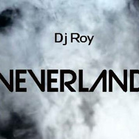 2018 Dj Roy  Neverland by dj roy belgium