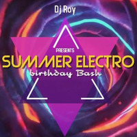 2018 Dj Roy Summer Electro Birthday Bash by dj roy belgium