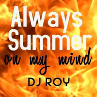 2018 Dj Roy Always Summer by dj roy belgium